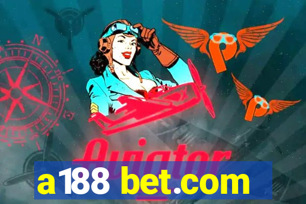 a188 bet.com